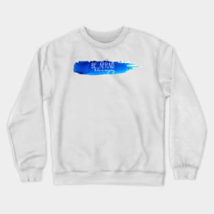 Be Afraid and Do It Anyway Watercolor Stroke Crewneck Sweatshirt